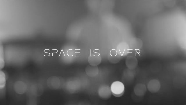 Space is Over